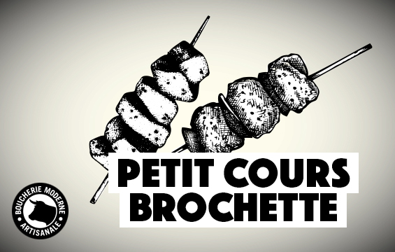 Petit cours Brochette - Boucherie Moderne - Paris